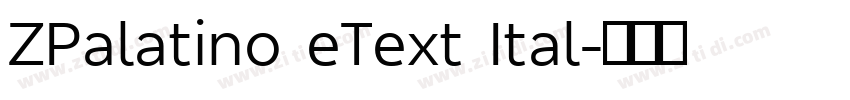 ZPalatino eText Ital字体转换 ZPalatino eText Ital字体转换